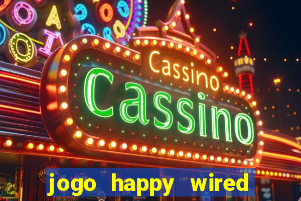 jogo happy wired paga mesmo